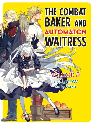 cover image of The Combat Baker and Automaton Waitress, Volume 5
